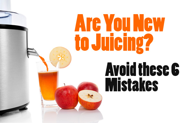 juicing mistakes